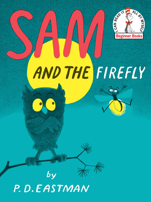 Title details for Sam and the Firefly by P.D. Eastman - Available